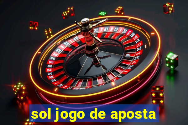 sol jogo de aposta